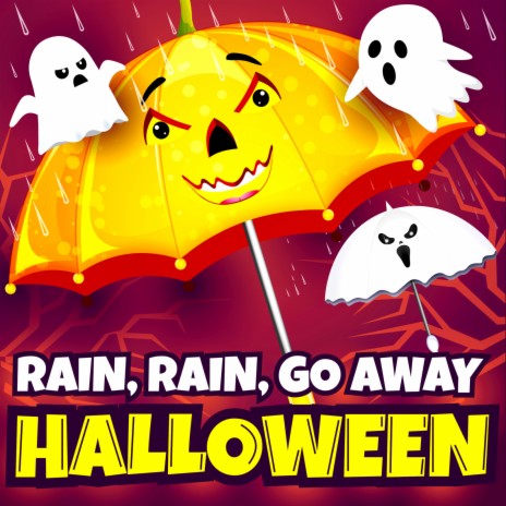 Rain Rain Go Away (Halloween) | Boomplay Music