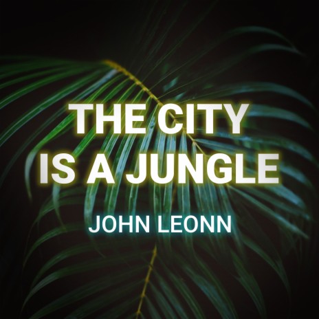 The City is a Jungle | Boomplay Music