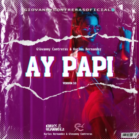 Ay Papi 3.0 ft. Karlos Hernandez | Boomplay Music