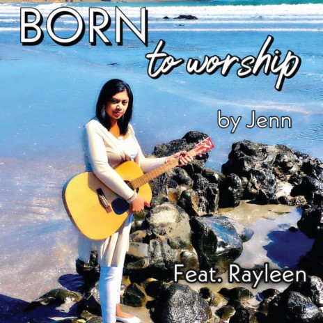 Born to Worship ft. Rayleen