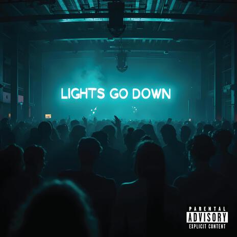 Lights Go Down ft. STEEZxS | Boomplay Music