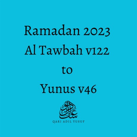 Ramadan '23 - Al Tawbah v122 to Yunus v46 | Boomplay Music