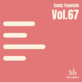 Sonic Fountain, Vol. 67