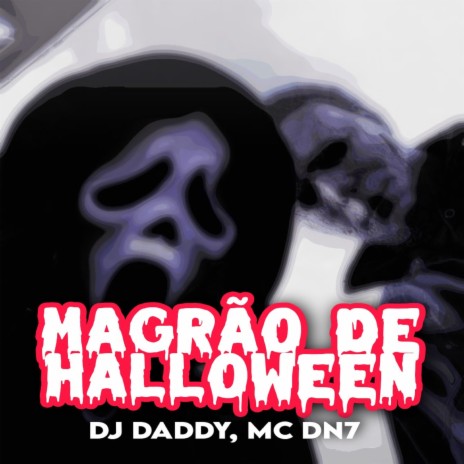 MAGRÃO DE HALLOWEEN ft. MC DN7 | Boomplay Music