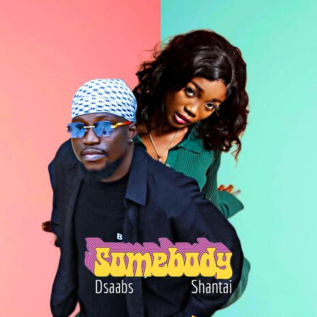 Somebody ft. Shantai | Boomplay Music