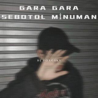 Gara Gara Sebotol Minuman