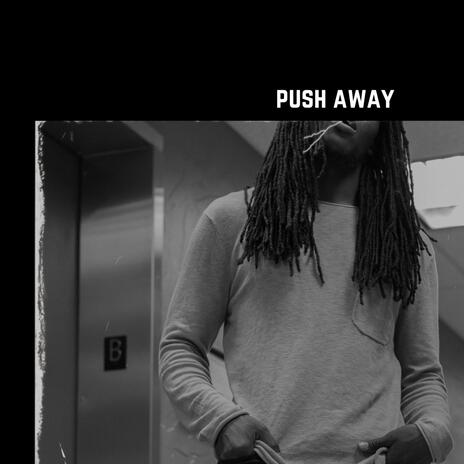 Push Away | Boomplay Music