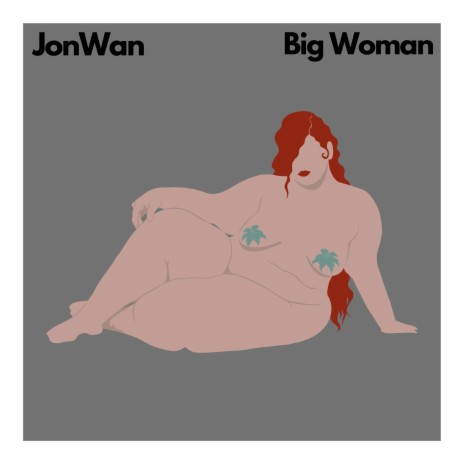 Big Woman | Boomplay Music