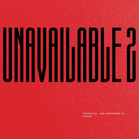 UNAVAILABLE 2 | Boomplay Music