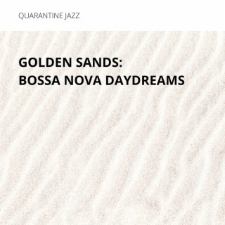 Golden Sands: Bossa Nova Daydreams