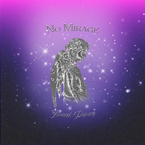 NO MIRAGE | Boomplay Music