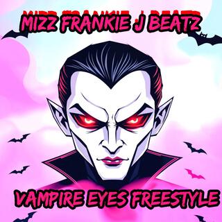 Vampire Eyes Freestyle