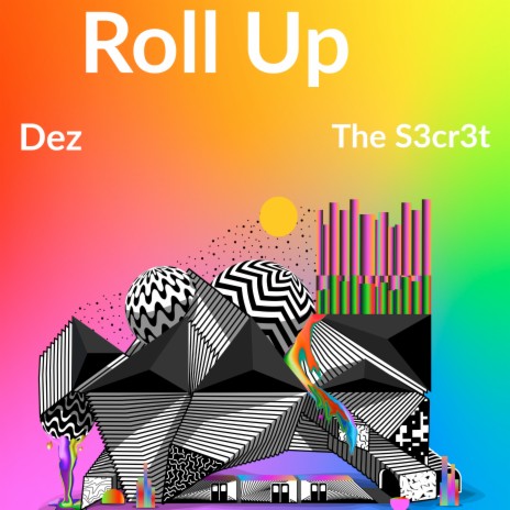 Roll Up ft. The S3cr3t | Boomplay Music