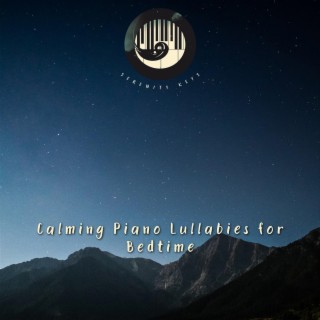 Calming Piano Lullabies for Bedtime