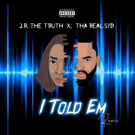 I Told Em (Remix) ft. ThaRealSyd | Boomplay Music