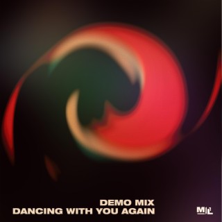 Dancing With You Again Demo Mix lyrics | Boomplay Music