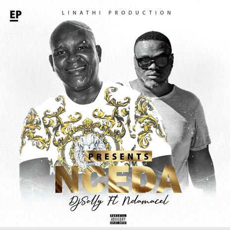 Nceda. ft. Ndamacel | Boomplay Music