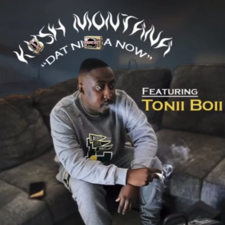 Dat Nigga Now ft. Tonii Boii | Boomplay Music