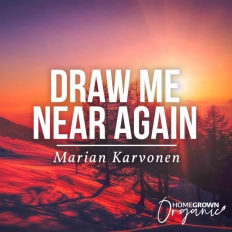 Draw Me Near Again