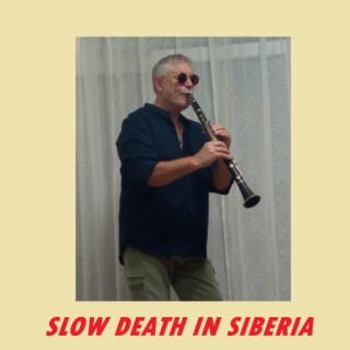 SLOW DEATH IN SIBERIA