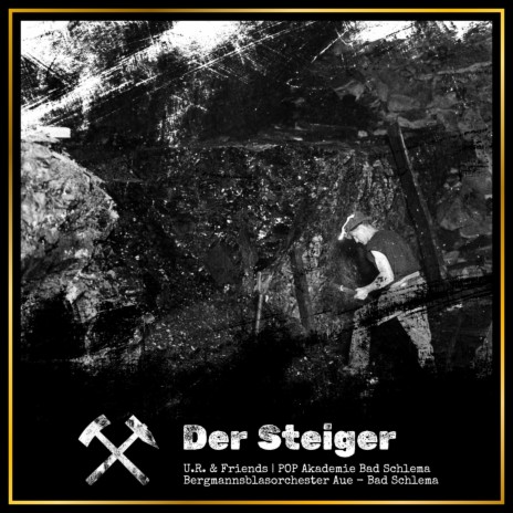 Der Steiger ft. Bergmannsblasorchester Aue-Bad Schlema & Popakademie Bad Schlema