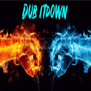 Dub itdown 1st album off the chain