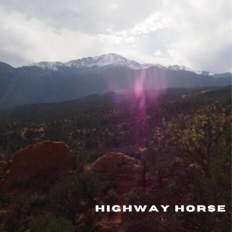 Highway Horse | Boomplay Music