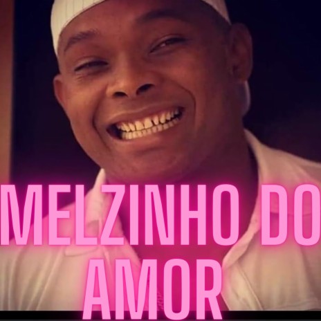 MELZINHO DO AMOR | Boomplay Music