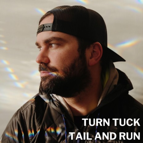 Turn Tuck Tail And Run | Boomplay Music