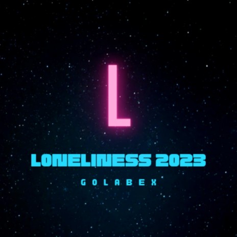 Loneliness 2023 | Boomplay Music