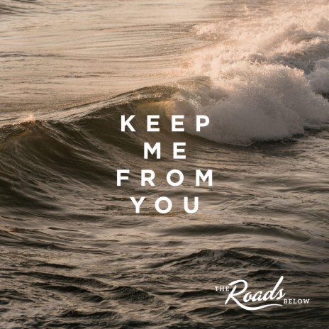 Keep Me From You | Boomplay Music