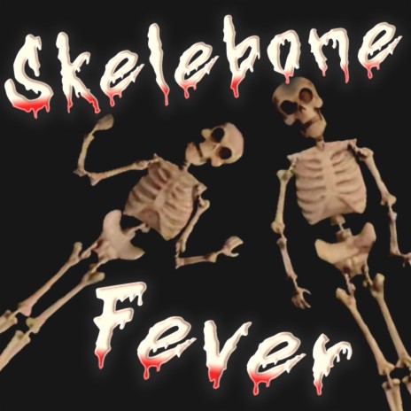Skelebone Fever | Boomplay Music