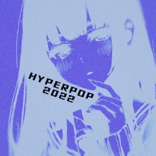 Hyperpop 2022