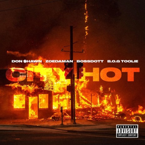 CITY HOT ft. DON $HAWN, BOSSDOTT & B.O.G TOOLIE | Boomplay Music