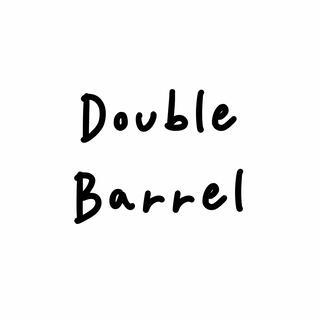 Double Barrel