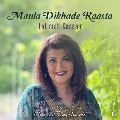 Maula Dikhade Raasta ft. Fatimah Kassam | Boomplay Music
