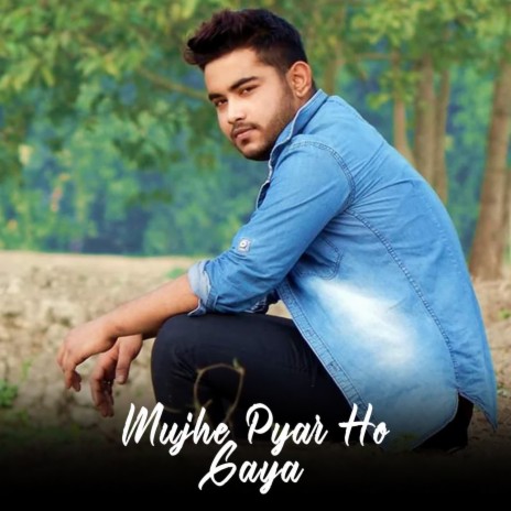 Mujhe Pyar Ho Gaya ft. Samir Biswas | Boomplay Music