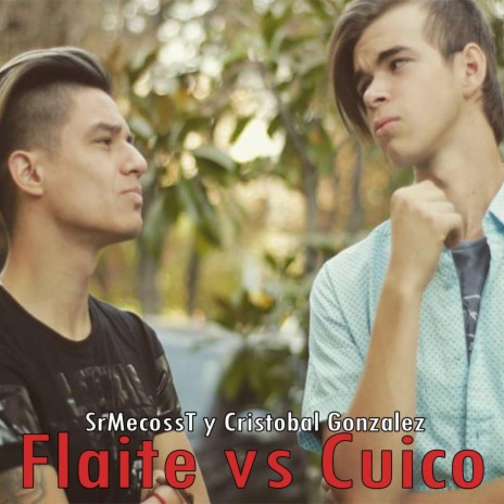 Flaite vs Cuico (feat. Cristobal Gonzalez) | Boomplay Music