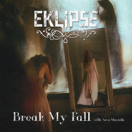 Break My Fall ft. AEVA MAURELLE | Boomplay Music