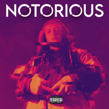 NOTORIOUS | Boomplay Music