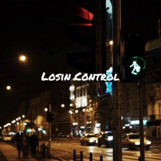 Losin Control