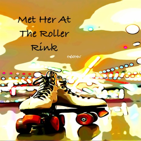 Met her at the Roller Rink | Boomplay Music