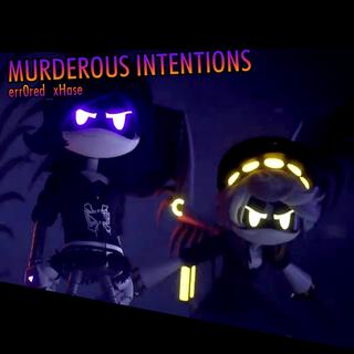 Murderous Intentions