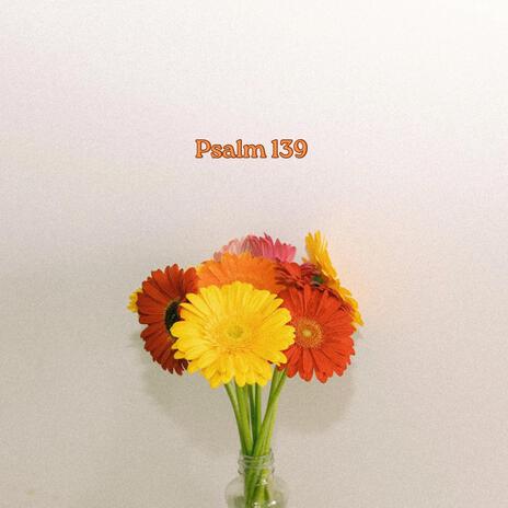 Psalm 139 ft. Tyler Costolo | Boomplay Music