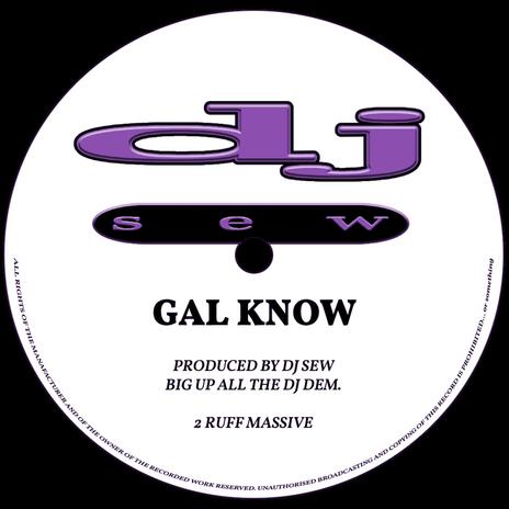 Gal Know | Boomplay Music