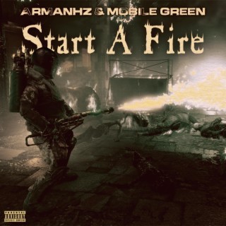 Start A Fire ft. Mobile Green lyrics | Boomplay Music