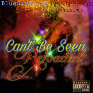 Can't Be Seen : Reloaded