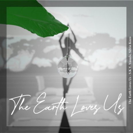 The Earth Loves Us ft. Sílvio Kozo | Boomplay Music