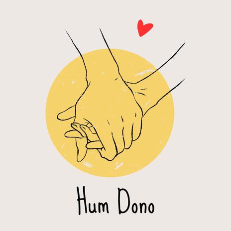 Hum Dono | Boomplay Music