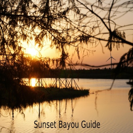 Sunset Bayou Guide | Boomplay Music